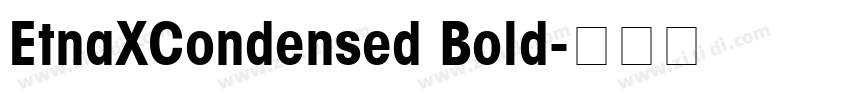EtnaXCondensed Bold字体转换